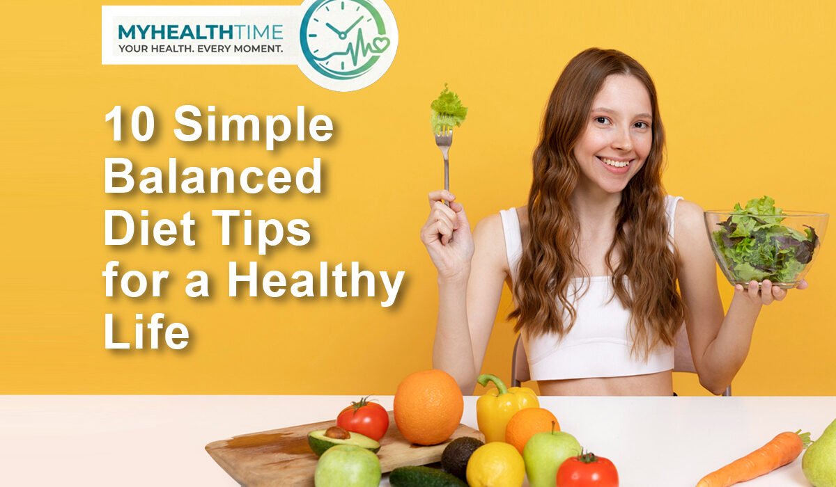 Balanced Diet Tips for a Healthy Life