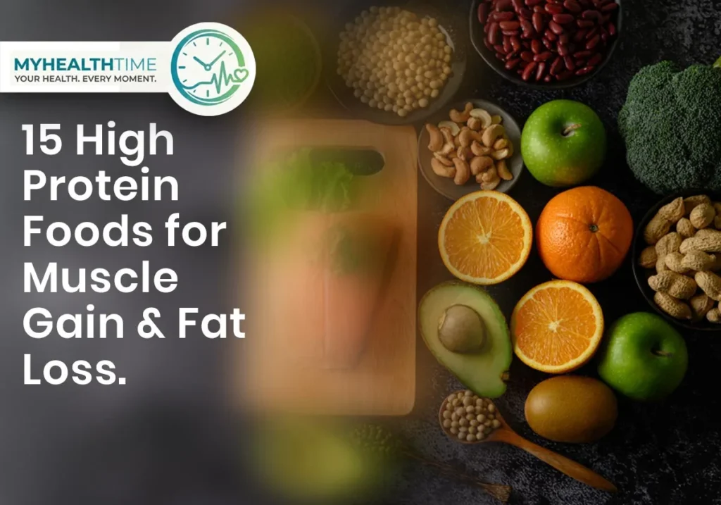 Top 15 High Protein Foods for Muscle Gain & Fat Loss